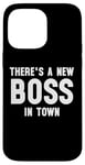 iPhone 14 Pro Max There's a New Boss in Town Kids Boss Girl Boss Funny Boss Case