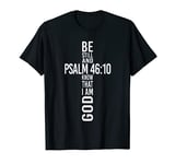 Christian Gifts Men Be Still Religious Bible Verse Scripture T-Shirt