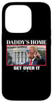 Coque pour iPhone 14 Pro Funny Daddy's Home, Get Over It - Trump 2024 I Told You So