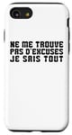 Coque pour iPhone SE (2020) / 7 / 8 Cadeau drôle Humour Homme Femme Ne me Trouve pas d'excuses