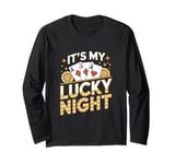 It's My Lucky Night - Casino Poker Night Card Game Long Sleeve T-Shirt