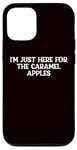 Coque pour iPhone 15 Caramel Apple - I'm Just Here For The Caramel Apples