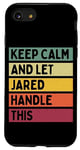 iPhone SE (2020) / 7 / 8 Keep Calm And Let Jared Handle This Funny Retro Quote Case