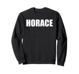 Horace First Name Birthday retro dad name personalized Sweatshirt