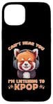 Coque pour iPhone 15 Plus Can't Hear You I'm Listening K-pop amateur de musique coréen panda