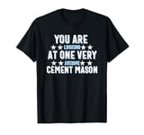 You Are Looking at One Very Awesome Cement Mason T-Shirt