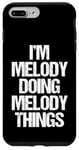 Coque pour iPhone 7 Plus/8 Plus I'm Melody Doing Melody Things – Mélodie amusante avec nom