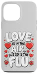 iPhone 13 Pro Max Sarcastic Valentine's Day Love and Flu in the Air Cute Funny Case