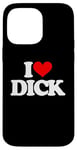 iPhone 14 Pro Max I Love Dick - Funny Saying Sarcastic Cool Sex Cute Sexy Case