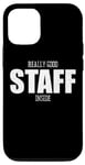 iPhone 12/12 Pro Really Good Staff Inside For Events Employees Staff Crew Case