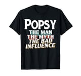 Popsy Gift for the Man Myth Bad Influence Grandpa T-Shirt