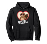 Beavers Are My Valentine Cute Beaver Heart Valentines Day Pullover Hoodie