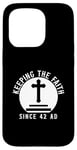 iPhone 15 Pro Keeping The Faith Since 42 AD Religious Case