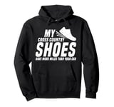 My Shoes Have More Miles Than Your Car Cross Country Running Pullover Hoodie