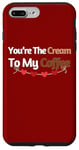 Coque pour iPhone 7 Plus/8 Plus Funny You're The Cream To My Coffee pour la Saint-Valentin