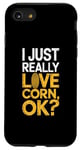 iPhone SE (2020) / 7 / 8 I Just Really Love Corn Ok Farmer Corn Lover Case