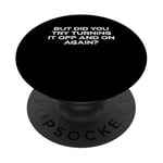 But Did You Try Turning It Off And On Again? Cyber Security PopSockets Adhesive PopGrip