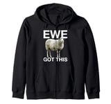 Ewe Got This Motivational Sheep Animal Graphic Zip Hoodie