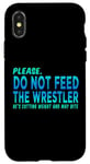 iPhone X/XS Do Not Feed The Wrestler - Wrestler Gifts - Wrestling Coach Case