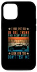 iPhone 12/12 Pro I Will Put You In The Trunk And Help People Look For You Case