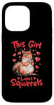 iPhone 14 Pro Max Funny Squirrel Animal This Girl loves Squirrels Case