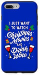 iPhone 7 Plus/8 Plus I Just Want To Watch Christmas Movies And Drink Wine Case