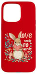 iPhone 15 Pro Max Love Needs No Words Bunny - Cute Animal Heart Design Case