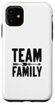 Coque pour iPhone 11 Team Family Forever Together Family Unity