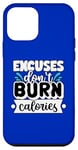 Coque pour iPhone 12 mini Excuses Don't Burn Calories Workout Out Gym Working Exercise