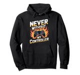 Never Without My Controller Retrogaming Video Game Gift Pullover Hoodie