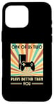 iPhone 16 Pro Max One Of Us Two Plays Better Than You Gaming Gamer Case