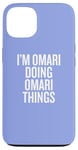 iPhone 13 I'M OMARI DOING OMARI THINGS Funny Unique Case