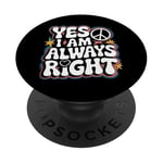 Inscription « I Am Always Right » Yes I Am Always Right PopSockets PopGrip Adhésif