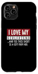 Coque pour iPhone 11 Pro I Love My Girlfriend And Yes This Shirt Is A-Gift From Her