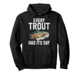 Every Trout Has Its Day Trout Pullover Hoodie