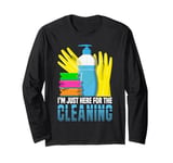 Housekeeping Cleaning Lady I'm Just Here For The Cleaning Long Sleeve T-Shirt