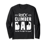 Rock Climber Dad The Idol The Myth Bouldering Rock Climber Long Sleeve T-Shirt