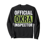 Official Okra Inspector Design for an Okra lover Sweatshirt