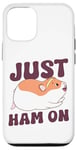 iPhone 12/12 Pro Cute Hamster Just Ham On Case