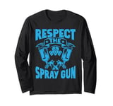 Respect the Spray Gun Painter Long Sleeve T-Shirt