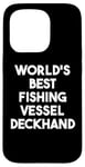 iPhone 15 Pro World's Best Fishing Vessel Deckhand Case