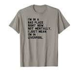 Funny LIVERPOOL LANCASHIRE City Insult Joke British Humour T-Shirt