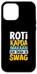 Coque pour iPhone 15 Pro Max Roti Kapda Make Aur Thoda avec Swag Desi Attitude Vibes