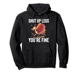 Shut Up Legs Youre Fine Turkey Trot Running Thanksgiving Pullover Hoodie