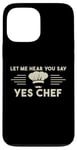 Coque pour iPhone 13 Pro Max Laissez-moi Vous Entendre Dire Oui Chef Master Cook