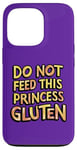 iPhone 13 Pro Royal Gluten-Free Do Not Feed This Princess Gluten Dietary Case