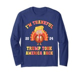 Again I'M THANKFUL Trump Won Took America Back Daddy's Home Long Sleeve T-Shirt