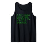 I Don't Always Test My Code But When I Do.. Software Testing Tank Top