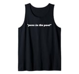 Pees In The Pool Funny Tank Top