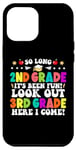 iPhone 12 Pro Max So Long 2nd Grade It's Been Fun Look Out 3rd Grade Funny Case